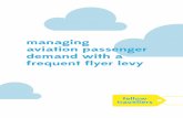 managing aviation passenger demand with a frequent flyer levyreplaced by a Frequent Flyer Levy (FFL), which would vary depending on the number of previous flights taken by an individual.