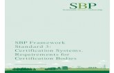 SBP Standard 3 - Certification Systems. Requirements for ... · Focusing on sustainable sourcing solutions SBP Framework Standard 3: Certific ation Systems. Requirements for Certification