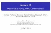 Lecture 12 - Discriminative Training, ROVER, and Consensusstanchen/spring16/e6870/slides/... · 2016. 4. 14. · Lecture 12 Discriminative Training, ROVER, and Consensus Michael Picheny,