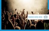 RADIO KISS KISS - 24oresystem.ilsole24ore.com · HIGHLIGHTS A young and dynamic radio, listened by the most active part of the population A steady listeners growth in recent years,