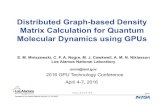 Distributed Graph-based Density Matrix Calculation for ......Distributed Graph-based Density Matrix Calculation for Quantum Molecular Dynamics using GPUs April 4-7, 2016 2016 GPU Technology