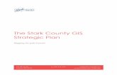 The Stark County GIS Strategic Plan...THE STARK COUNTY GIS STRATEGIC PLAN – JANUARY 2017 4 benefits in Stark County will stem from the use of three base layers: parcels, streets,