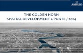 THE GOLDEN HORN SPATIAL DEVELOPMENT UPDATE 2014 · Anatolia and 12 from old Ottoman territories. MUSEUMS ‐ Opening date: 1990 ‐ The first major museum in the field of Transportation,