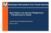 Blue/Yellow Line Service Realignment ...€¦ · Realignment • FY2014 – Duues ase tolles Phase 1 to Wiehle Avenue • FY2017 – Dulles Phase 2 toDulles Phase 2 to Loudoun/Route
