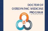 DOCTOR OF OSTEOPATHIC MEDICINE PROGRAM...Most DO graduates practice in underserved areas: primary care, inner city and rural areas. Our approach to healthcare education incorporates