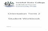 Orientation Term 2 Student Workbook...Texts: Paper Planes - Steve Worland, Black Snake ~ the daring of Ned Kelly – Carole Wilkinson, English 8 – Nelson and Oxford publications.