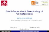 Semi-Supervised Structuring of Complex Data...Marian-Andrei Rizoiu Semi-Supervised Structuring of Complex Data Context Some applications My approach 3 extract knowledge from complex