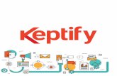Keptify Introduction · your conversion optimization strategy. Also you can use this data to ﬁnd out and solve the conversion killers of your site. Access analytics data of day/week/month