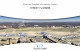 Charlotte Douglas International Airport Update 120715.pdf · 7/15/2012  · 2 •< $10B annual economic impact •20,000 daily employees (10,000 AA) •700 average daily departures