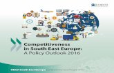Competitiveness in South East Europe: A Policy Outlook 2016 · A Policy Outlook 2016 “Since it was established in 2000, the OECD South East Europe Regional Programme has supported