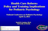 Health Care Reform: Policy and Training Implications for ...societyofpediatricpsychology.org/sites/default/... · Health Service Psychology Education Collaborative (2013). “A Blueprint