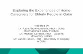 Exploring the Experiences of Home Caregivers for Elderly ... · Lack of social contact. Lack of contact to people my own age. The people we used to know they have left, because Qatar