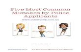 Five Most Common Mistakes by Police Applicants€¦ ·  Five Most Common Mistakes by Police Applicants . Title: 5 Commons Mistakes Created Date: 4/13/2014 9:46:16 PM ...