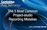 The 5 Most Common Project-studio Recording Mistakes€¦ · The 5 Most Common Project-studio Recording Mistakes 1) Ignoring the source. The 5 Most Common Project ... Recording Mistakes