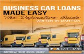 BUSINESS CAR LOANS MADE EASY - THE · Car Loans is to simplify and make easy you’re ability to obtain business finance for any sort of vehicle that you wish to purchase. Business