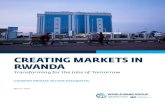 CREATING MARKETS IN RWANDA...Rwanda has made unsurmountable strides along its development path. Rwanda has placed among the world’s fastest-growing economies, climbing the development