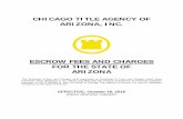 ESCROW FEES AND CHARGES FOR THE STATE OF ARIZONA · CHICAGO TITLE AGENCY OF ARIZONA, INC. State of Arizona Schedule of Escrow Fees & Charges Effective: June 20, 2015 - 2 - BASIC ESCROW
