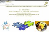 Trade secrets in public-private research collaborations Dr ...€¦ · CASE STUDY :Innovative Medicines Initiative (IMI) Eu + European Federation of Pharmaceutical Industries and
