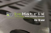 re!nventing stand building systems the Brand · A clear brand visualisation beMatrix's visual identity is a critical element of our overall brand strategy. It perfectly captures our