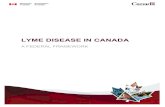 LYME DISEASE IN CANADA · Lyme disease is an emerging infectious disease in many parts of Canada, and the Government of Canada recognizes the impact that it has on Canadians and their