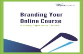 Branding Your Online Course - DigitalChalk · Branding Your Course ... yourself to just those colors. Page 6 CHAPTER 2: Color Schemes. Branding Your Course Accent colors can really