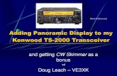 Adding Panoramic Display to my Kenwood TS-2000 Transceiver TS-2000 with CW Skimmer Some final comments: