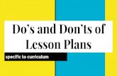 Do’s and Don’ts of Lesson Plans...Do’s and Don’ts of Lesson Plans specific to curriculum. ... because the preschoolers still don’t understand English This is to help the