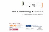 On Learning Games · KA2 Strategic Partnership project for the Exchange of Good Practices. Grant agreement number: 2016-1-AT01-KA204-016747 The project promotor: W-Point e.U. Gerardo