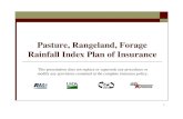 Pasture, Rangeland, Forage Rainfall Index Plan of Insurance25 Program Overview Not required to insure 100% of acreage Forage utilized in the annual grazing or hay cycle can be insured