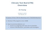 Climate Test Bed (CTB) Overview€¦ · Overview . Jin Huang . October 6, 2011 . Fort Worth, TX . Purpose of the CTB PIs Meeting and CTB/SAB Meeting 1. Review CTB progress since 2008