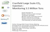 Cranfield Large Scale CO Injection-- Monitoring 3.5 Million Tons...Cranfield Large Scale CO 2 Injection-- Monitoring 3.5 Million Tons Susan Hovorka, PI Ramón Treviño, project manager