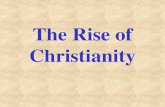 The Rise of Christianity - Loudoun County Public Schools...The Rise of Christianity Judaism and the Empire •Christianity began as a sect (group) within Judaism •In 6 AD, Augustus