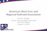 American Short Line and Regional Railroad Association Overview... · 09/08/2018  · American Short Line and Regional Railroad Association Brian K. Wright Senior Vice President and
