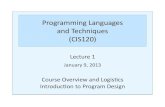 Programming)Languages)) and)Techniques) (CIS120))cis120/archive/13sp/lectures/...Philosophy • Programming) – …is fun, useful,)and)rewarding)in)its)own)right – …)is)also)aconceptual)