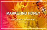 MARKETING HONEY - Ontario Beekeepers' Association Honey... · • Designing an original label • Making handmade packaging MARKETING HONEY • Having a unique jar or container ...