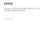 Windows 10 Upgrade Guidedownloads.ixiacom.com/support/downloads_and_updates/public/ixos/9.… · Prerequisites ThefollowingaretheprerequisitesforupgradinganIxiaXGSChassistoWindows10: