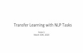 Transfer Learning with NLP Tasks · Novel techniques for fine-tuning; CV-like idea. Various scale of datasets (lengths, class numbers) Fine-tuning works well and stable for small