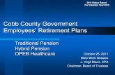 Cobb County Government Employees’ Retirement Planshr.cobbcountyga.gov/pension-fund/downloads/2011_PPT...Employees’ Retirement Plans Traditional Pension Hybrid Pension OPEB Healthcare