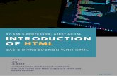 O F H T M L I N T R O D U C T I O N - PassHoJaoINTRODUCTION+BY+AJEET+ACHAL… · 1 Introduction to HTML What is an HTML File? HTML stands for Hyper Text Markup Language An HTML file