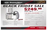Superior Quality. Affordable Efficiency. BLACK FRIDAY SALE ... · sales@SuperMaxTools.com P. 888.454.3401 F. 651.454.3465 1 HP DUST COLLECTOR (#820680) TEFC induction motor for long-lasting,