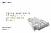 Citizen Centric Service Changing the way government doesoportunidades.deloitte.cl/marketing/Web/Semiario-Carson.pdf · •Help meet citizens‟ expectations for improved service and,
