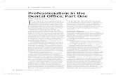 Professionalism in the Dental Office, Part One E · will examine what professionalism means in daily dental practice, for this word is used in a number of different ways. In Part
