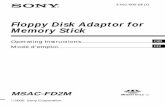 Floppy Disk Adaptor for Memory Stickdocs.sony.com/release/MSACFD2M.pdf · • IBM PC/AT compatible computer or Apple Power Macintosh is required. A 3.5 inch 1.44 MB floppy disk drive