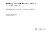 Integrated Interlaken 150G v2 - Xilinx · Integrated Interlaken 150G v2.3 7 PG169 October 4, 2017 Chapter 1: Overview Applications The integrated IP core for Interlaken offers system