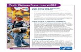 Youth Violence Accomplishments · Youth Violence Prevention at CDC. Youth Violence Is a Significant ... epidemiology of school-associated violent deaths, identifies common features