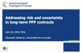 Addressing risk and uncertainty in long-term PPP contracts · •Yes (endogenous risks) − Make good outcomes more likely, and bad oucomes less likely − De-risking: invest/spend