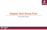 Virginia Tech Drone Park - Partnership...•Additional information can be found on the Virginia Tech Drone Park website HERE. •Contact VTDronePark@vt.eduor (540) 231-7303 for any