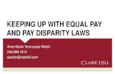 Equal Pay and Pay Disparity...clarkhill.com 7 HISTORY OF THE EQUAL PAY ACT (CONT.) When Congress passed the EPA, it made the following findings: Various industries allowed disparities