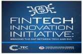 inTech nnovation nitiative Bridging the Gap between Tech ...€¦ · Bridging the Gap between Tech and D.C. The financial services sector has always been innovative, but the rate