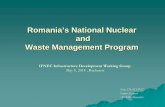 Romania’s National Nuclear and Waste Management Program · Support for the nuclear energy development in Romania (power and non – power applications), exclusively for peaceful